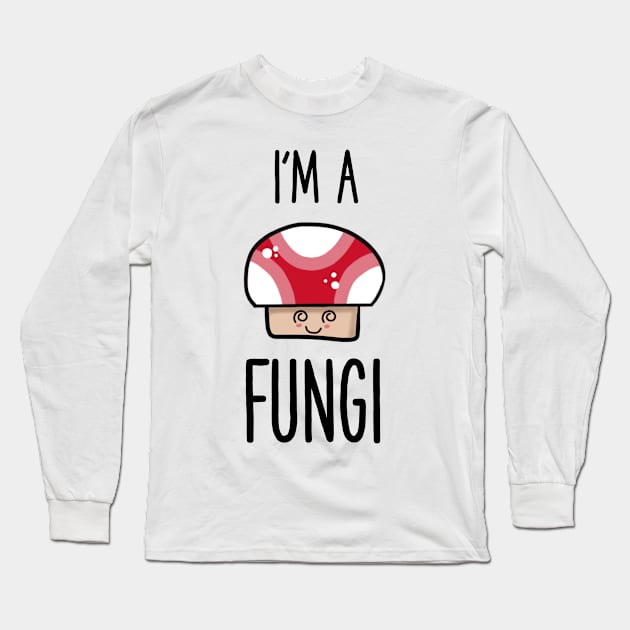 I'm a fungi Long Sleeve T-Shirt by gigglycute